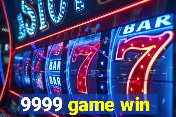 9999 game win